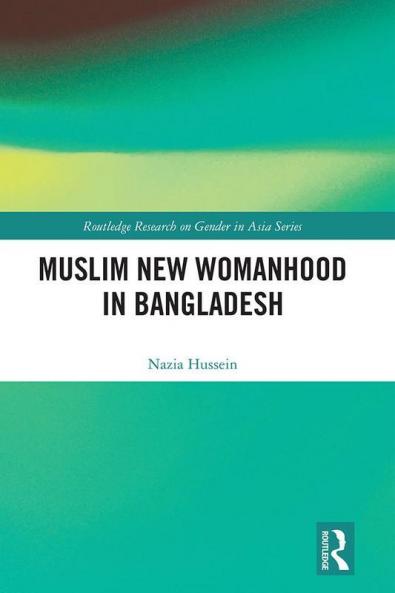 Muslim New Womanhood in Bangladesh