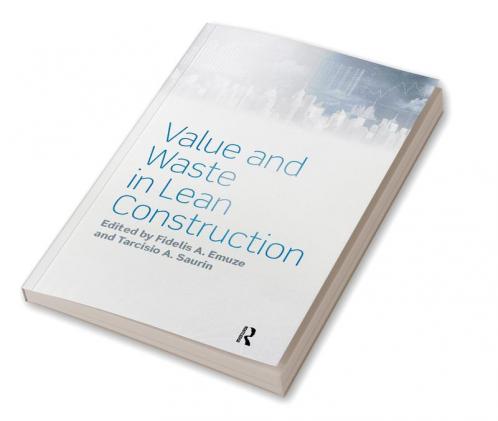 Value and Waste in Lean Construction