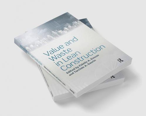 Value and Waste in Lean Construction