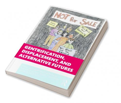 Gentrification Displacement and Alternative Futures