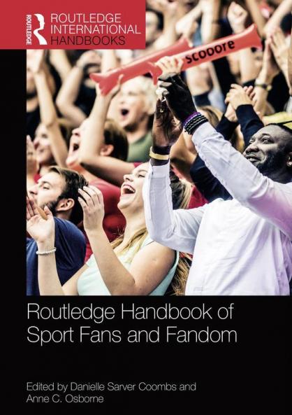 Routledge Handbook of Sport Fans and Fandom