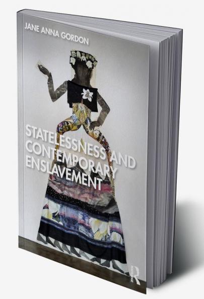 Statelessness and Contemporary Enslavement