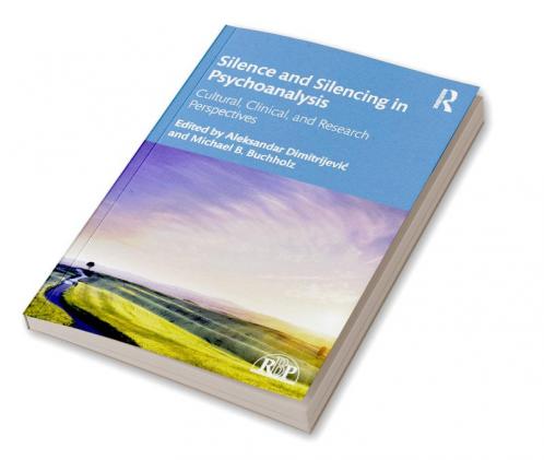 Silence and Silencing in Psychoanalysis