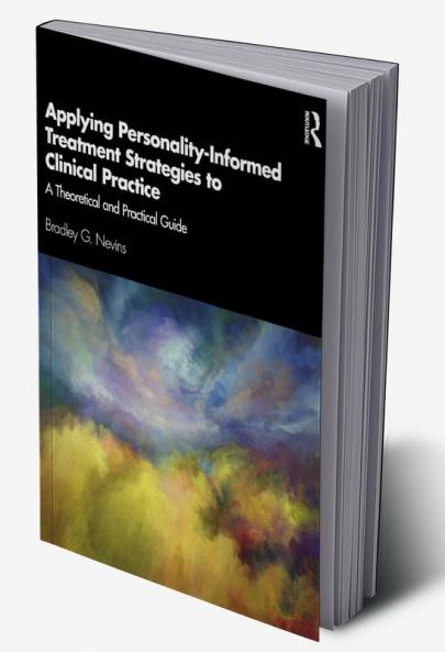 Applying Personality-Informed Treatment Strategies to Clinical Practice