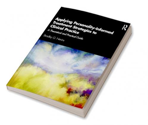 Applying Personality-Informed Treatment Strategies to Clinical Practice