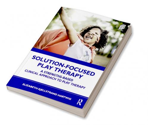 Solution-Focused Play Therapy
