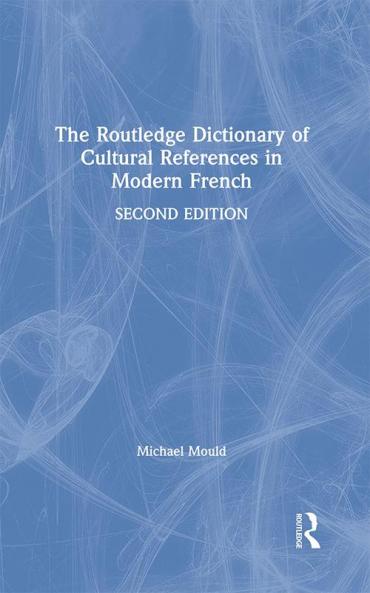 Routledge Dictionary of Cultural References in Modern French
