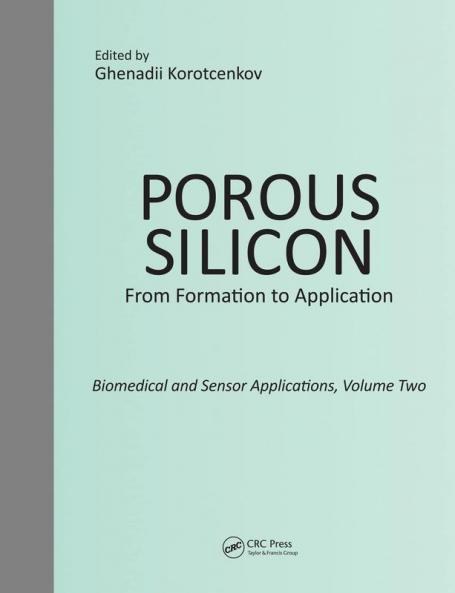 Porous Silicon: From Formation to Application: Biomedical and Sensor Applications Volume Two