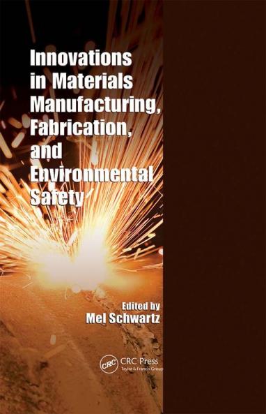 Innovations in Materials Manufacturing Fabrication and Environmental Safety