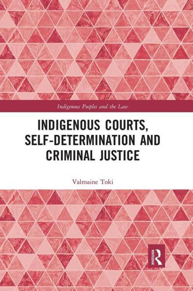 Indigenous Courts Self-Determination and Criminal Justice