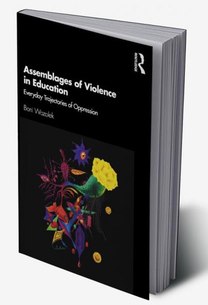 Assemblages of Violence in Education