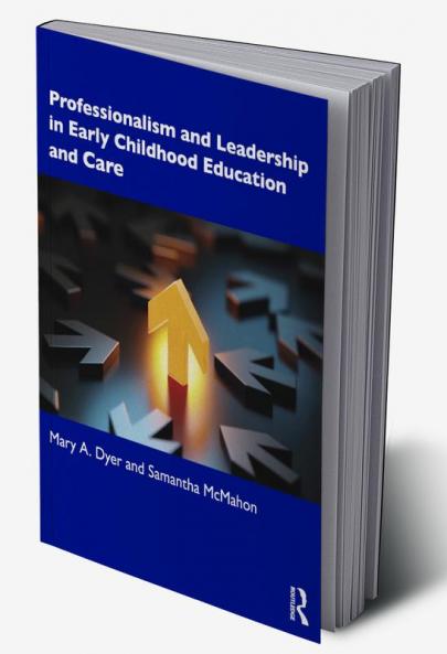 Professionalism and Leadership in Early Childhood Education and Care