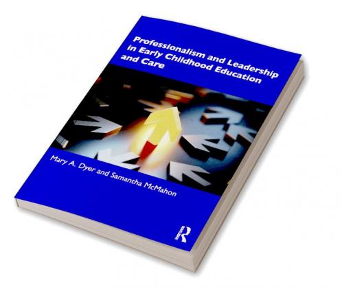 Professionalism and Leadership in Early Childhood Education and Care