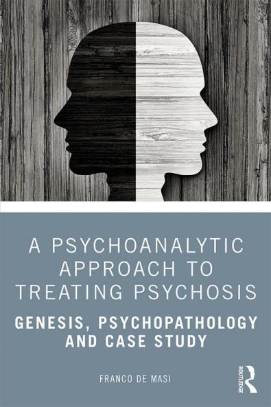 Psychoanalytic Approach to Treating Psychosis