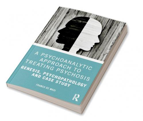 Psychoanalytic Approach to Treating Psychosis