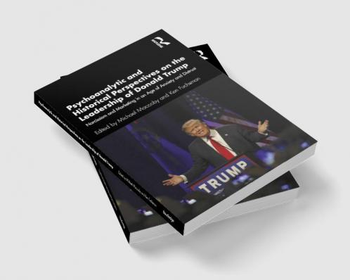 Psychoanalytic and Historical Perspectives on the Leadership of Donald Trump