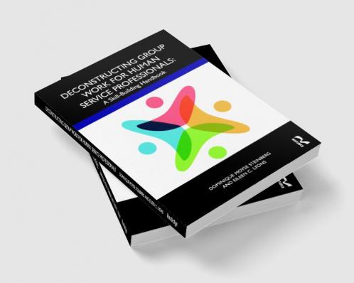 Deconstructing Group Work for Human Service Professionals
