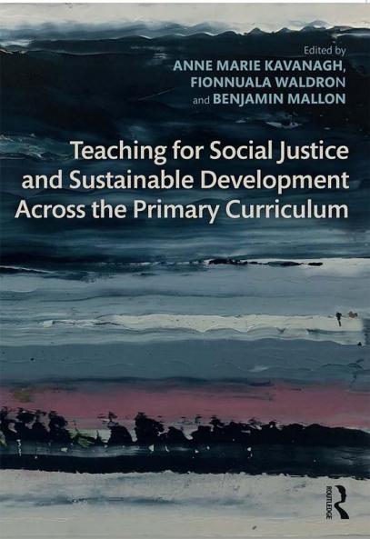 Teaching for Social Justice and Sustainable Development Across the Primary Curriculum