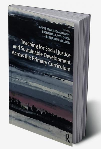 Teaching for Social Justice and Sustainable Development Across the Primary Curriculum