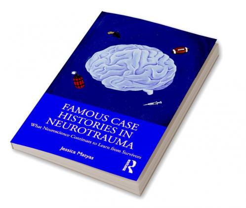 Famous Case Histories in Neurotrauma