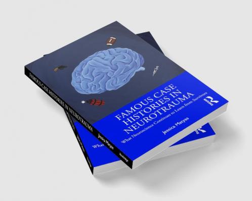 Famous Case Histories in Neurotrauma