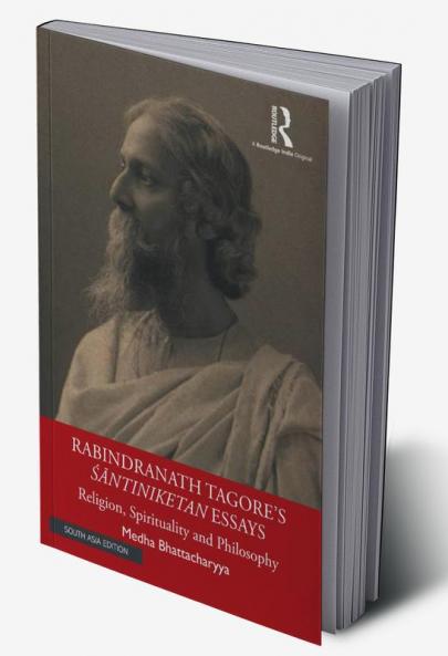 Rabindranath Tagore's Śāntiniketan Essays: Religion, Spirituality and Philosophy