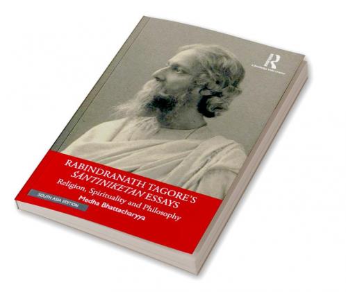 Rabindranath Tagore's Śāntiniketan Essays: Religion, Spirituality and Philosophy