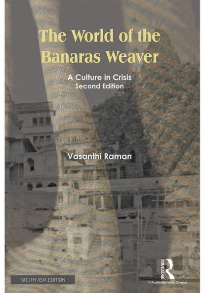 The World of the Banaras Weaver