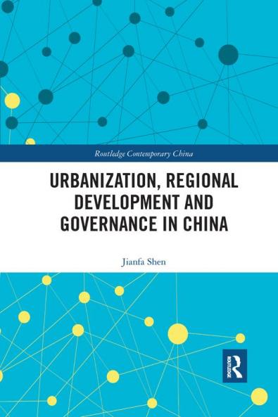 Urbanization Regional Development and Governance in China