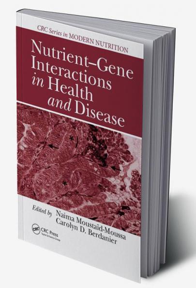 Nutrient-Gene Interactions in Health and Disease