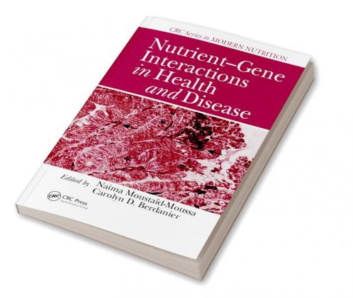 Nutrient-Gene Interactions in Health and Disease