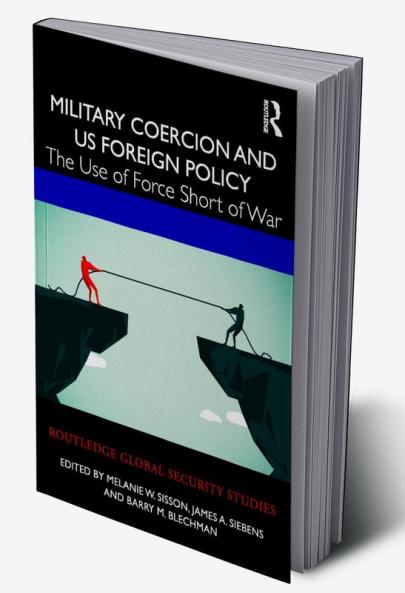 Military Coercion and US Foreign Policy