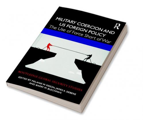 Military Coercion and US Foreign Policy