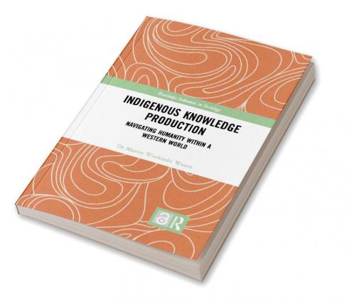 Indigenous Knowledge Production