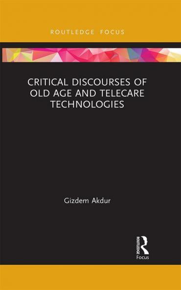 Critical Discourses of Old Age and Telecare Technologies