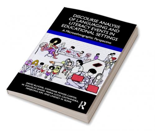 Discourse Analysis of Languaging and Literacy Events in Educational Settings