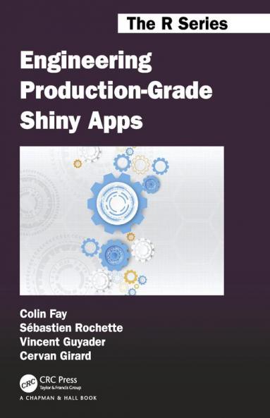 Engineering Production-Grade Shiny Apps