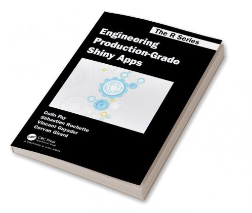 Engineering Production-Grade Shiny Apps