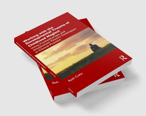 Working with the Developmental Trauma of Childhood Neglect
