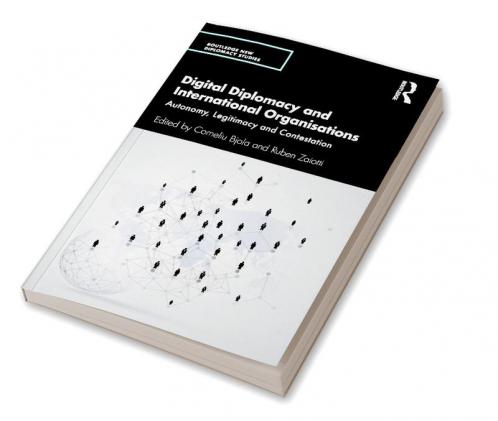 Digital Diplomacy and International Organisations