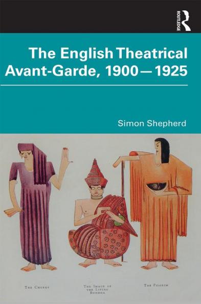 English Theatrical Avant-Garde 1900-1925