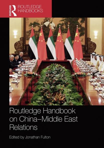 Routledge Handbook on China–Middle East Relations