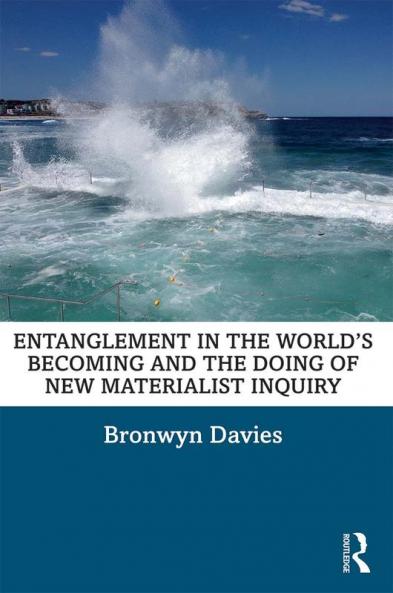 Entanglement in the World's Becoming and the Doing of New Materialist Inquiry