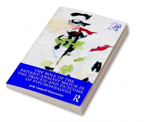 Role of the Patient-Analyst Match in the Process and Outcome of Psychoanalysis