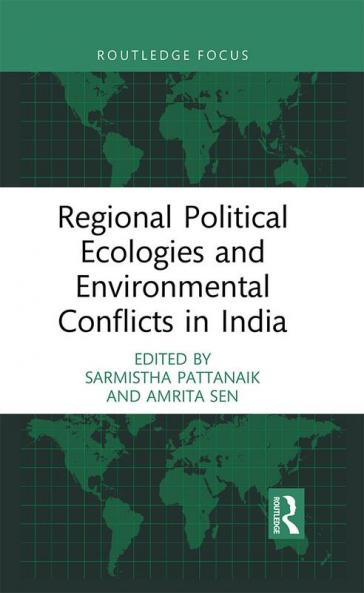 Regional Political Ecologies and Environmental Conflicts in India