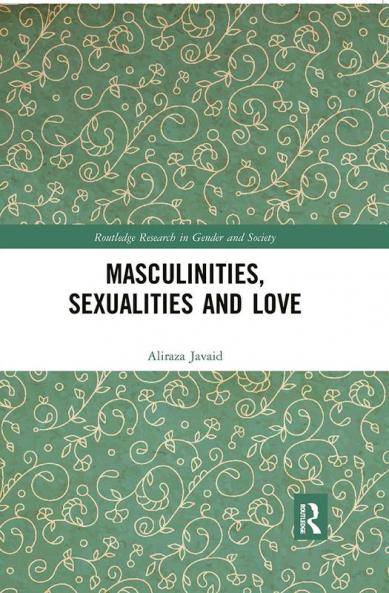 Masculinities Sexualities and Love