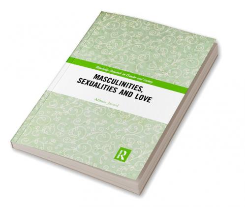Masculinities Sexualities and Love