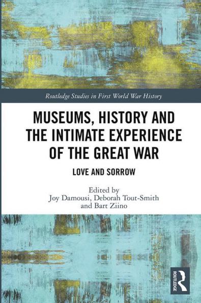 Museums History and the Intimate Experience of the Great War