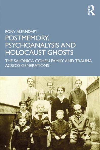 Postmemory Psychoanalysis and Holocaust Ghosts