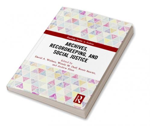 Archives Recordkeeping and Social Justice